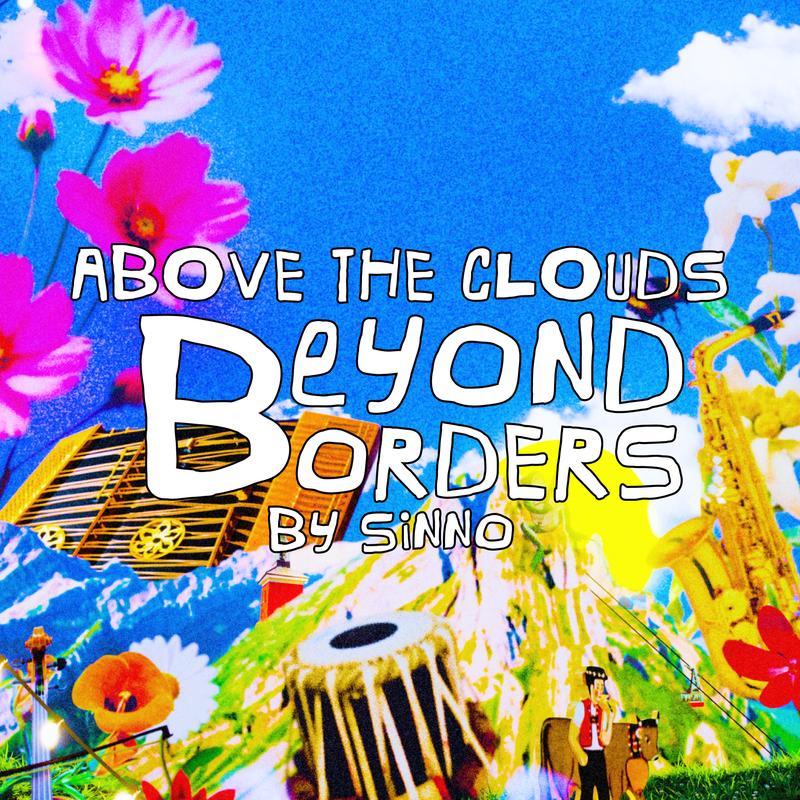 BEYOND BORDERS: ABOVE THE CLOUDS